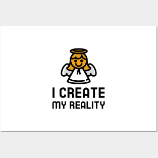 I Create My Reality Posters and Art